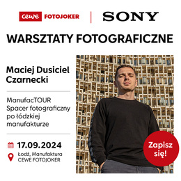 Warsztaty fotograficzne - Maciej Dusiciel Czarnecki - ManufacTOUR - Spacer fotograficzny po łódzkiej Manufakturze - 17.09.2024